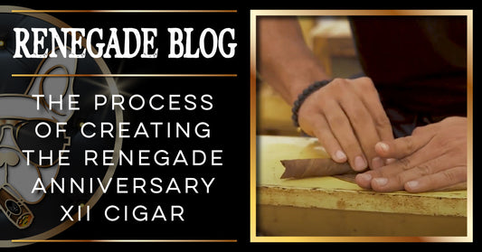 How The Renegade Anniversary Cigars are Created